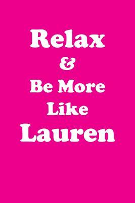 Read Relax & Be More Like Lauren Affirmations Workbook Positive Affirmations Workbook Includes: Mentoring Questions, Guidance, Supporting You - Affirmations World | ePub