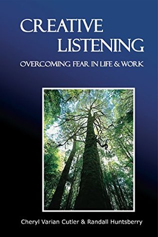 Download Creative Listening: Overcoming Fear in Life & Work - Cheryl Cutler file in ePub