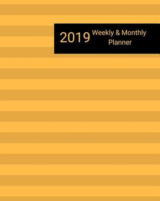 Read 2019 Weekly and Monthly Planner: Orange Stripes Daily Organizer -To Do -Calendar in Review/Monthly Calendar with U.S. Holidays - All in A Day file in PDF