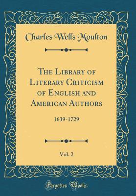 Read online The Library of Literary Criticism of English and American Authors, Vol. 2: 1639-1729 (Classic Reprint) - Charles Wells Moulton | PDF