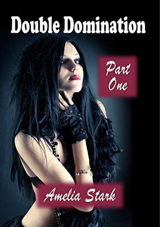 Read online Double Domination: Part One (The Intimate Trainee Book 1) - Amelia Stark | ePub
