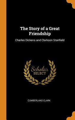 Download The Story of a Great Friendship: Charles Dickens and Clarkson Stanfield - Cumberland Clark file in ePub