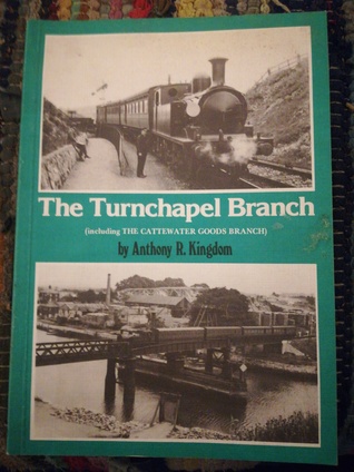 Read The Turnchapel Branch, Including the Cattewater Goods Branch - Anthony R. Kingdom file in PDF