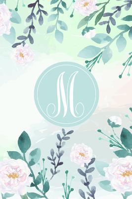 Read online M: Initial Monogram Journal Notebook - Floral College Ruled Writing and Notes Journal - Floral Monogram Journals. - Angie Mae | PDF