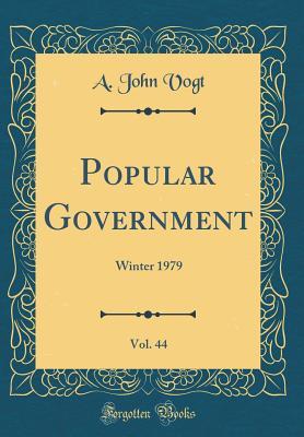 Read Popular Government, Vol. 44: Winter 1979 (Classic Reprint) - A. John Vogt file in ePub
