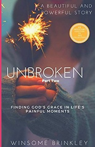 Download Unbroken: Finding God's Grace in Life's Painful Moments (Part Two) - Winsome Brinkley file in ePub