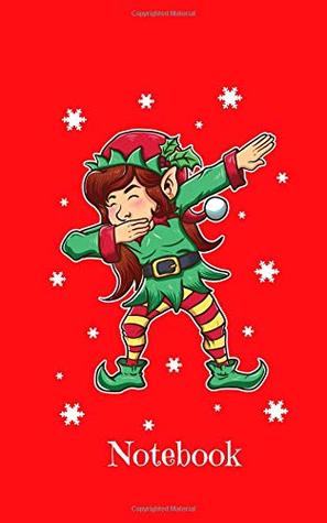 Read Notebook: Dabbing Christmas Elf On Red Background - Blank Wide Ruled Line Paper 50 pages/25 sheets 5 x 8 small notebook great gift bag stuffers party favors fillers for kids party - Rose Raleigh | ePub