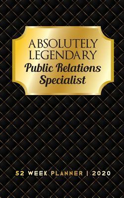 Read Absolutely Legendary Public Relations Specialist: 52 Week Planner 2020 -  | ePub