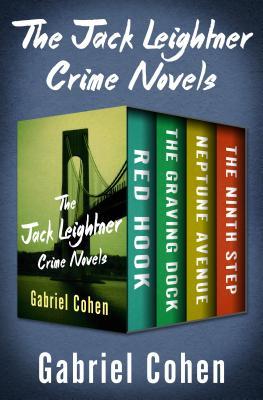 Read online The Jack Leightner Crime Novels: Red Hook, the Graving Dock, Neptune Avenue, and the Ninth Step - Gabriel Cohen file in PDF