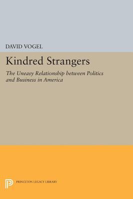 Download Kindred Strangers: The Uneasy Relationship Between Politics and Business in America - David Vogel file in ePub