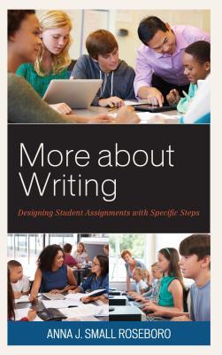 Read online More about Writing: Designing Student Assignments with Specific Steps - Anna J Small Roseboro file in PDF