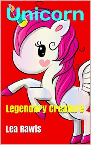 Download Unicorn : Legendary Creature (Photo Book Book 230) - Lea Rawls | PDF