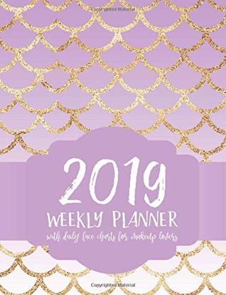 Download 2019 Weekly Planner: With Daily Face Charts for Makeup Lovers -  | ePub