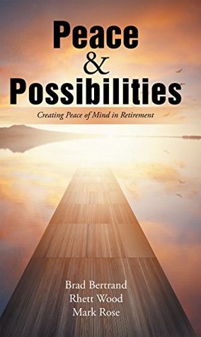 Download Peace & Possibilities: Creating Peace of Mind in Retirement - Brad Bertrand | ePub