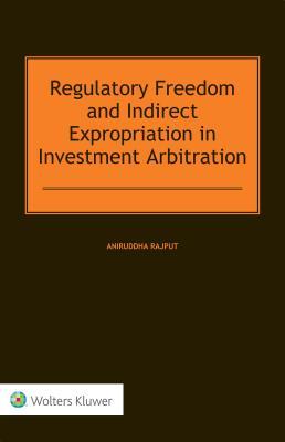 Read Regulatory Freedom and Indirect Expropriation in Investment Arbitration - Aniruddha Rajput file in ePub