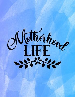 Read Motherhood Life: Weekly Planner 2019, 8.5x11, Blue Purple Ombre Watercolor Cover, Calendar, Personal Organizer, Mom Life Quotes - Boulder Brite Books | PDF