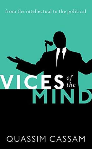 Read online Vices of the Mind: From the Intellectual to the Political - Quassim Cassam file in ePub