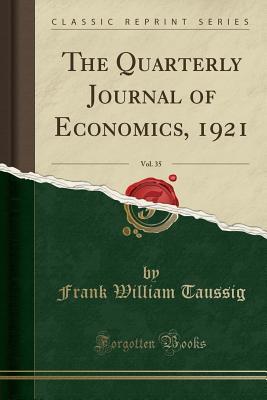 Download The Quarterly Journal of Economics, 1921, Vol. 35 (Classic Reprint) - Frank William Taussig | ePub