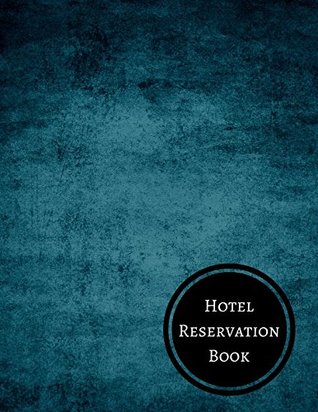 Read online Hotel Reservation Book: Hotel Reservation Log -  file in ePub