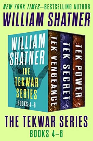 Download The TekWar Series Books 4–6: Tek Vengeance, Tek Secret, and Tek Power - William Shatner | PDF