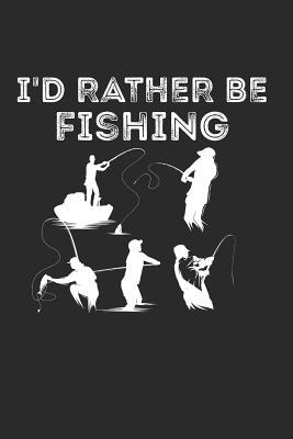Read I'd Rather Be Fishing: This Is a Blank, Lined Journal That Makes a Perfect Father's Day Gift for Men or Women. It's 6x9 with 120 Pages, a Convenient Size to Write Things In. - Paige Cooper | ePub