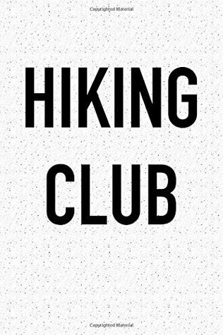 Read Hiking Club: A 6x9 Inch Matte Softcover Journal Notebook With 120 Blank Lined Pages -  | PDF