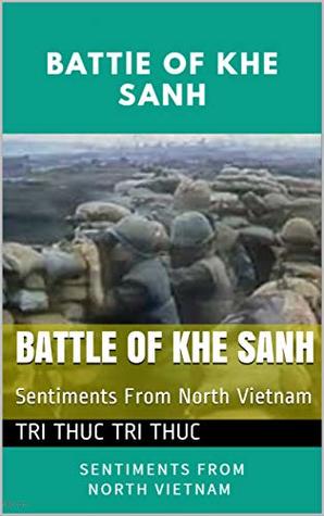 Read Battle of Khe Sanh : Sentiments From North Vietnam - Tri Thuc Tri thuc file in PDF