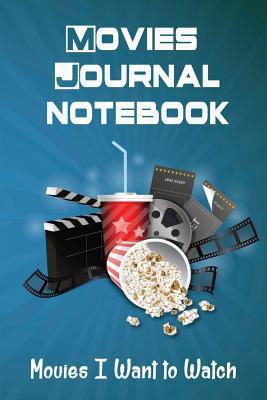 Read online Movies Journal Notebook: Movies I Want to Watch - Erick Lexi file in PDF