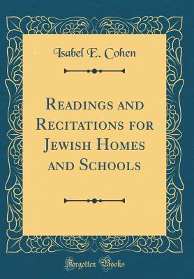 Read Readings and Recitations for Jewish Homes and Schools (Classic Reprint) - Isabel E. Cohen | ePub