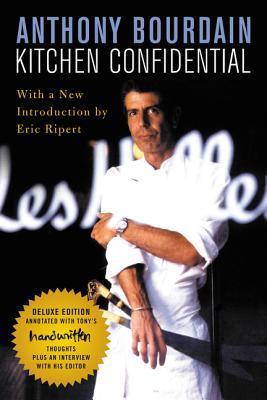 Read Kitchen Confidential: Adventures in the Culinary Underbelly - Anthony Bourdain | ePub