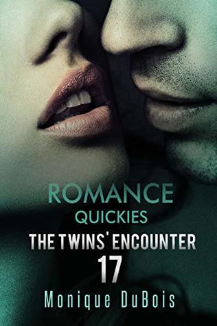 Download Romance: Quickies (The Twins' Encounter - 17) - Monique DuBois | PDF