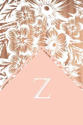Read online Z: Monogrammed Blank Lined Journal: Beautiful and Classic: Distinctive Wood, Pink and White Floral Design - Vintage Lettering Stationery | ePub