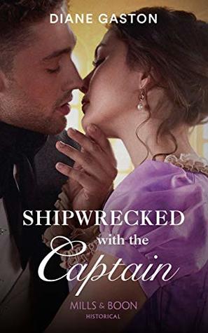 Read Shipwrecked With The Captain (Mills & Boon Historical) - Diane Gaston file in PDF