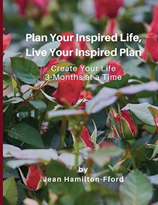 Read Plan Your Inspired Life, Live Your Inspired Plan: Create Your Life 3-Months at a Time: Volume 2 - Jean Hamilton-Fford file in ePub
