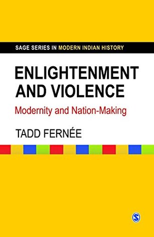 Download Enlightenment and Violence: Modernity and Nation-Making (SAGE Series in Modern Indian History Book 15) - Tadd Fernee file in ePub