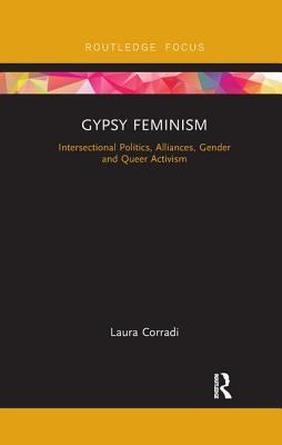 Read Gypsy Feminism: Intersectional Politics, Alliances, Gender and Queer Activism - Laura Corradi | PDF