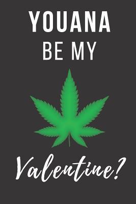Download Youana Be My Valentine: Funny Valentine's Day Gift Cannabis Leaf Lined Notebook Novelty Marijuana Themed Journal - Creative Pencils file in ePub