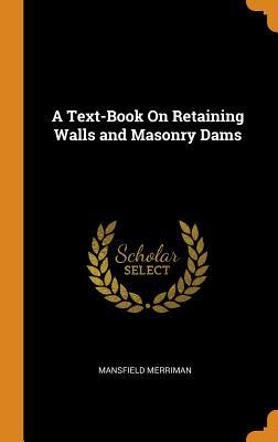 Download A Text-Book on Retaining Walls and Masonry Dams - Mansfield Merriman file in PDF