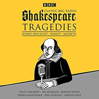 Read Classic BBC Radio Shakespeare: Tragedies: Hamlet; Macbeth; Romeo and Juliet - William Shakespeare file in ePub