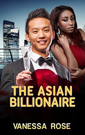 Read The Asian Billionaire (Interracial Steamy BWAM Book 1) - Vanessa Rose | PDF