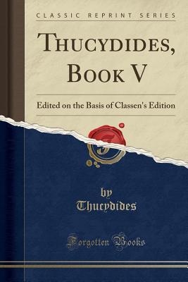 Read Thucydides, Book V: Edited on the Basis of Classen's Edition - Thucydides file in ePub