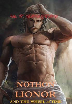 Read A Song of Dreams and Dragons Book 6: Nothon Lionor and the Wheel of Time - M T Boulton file in ePub