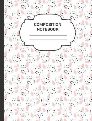 Read online Composition Notebook: College Ruled Narrow Line Comp Books for School - Pink Petal and Inky Dots - Sarah Moulton | PDF