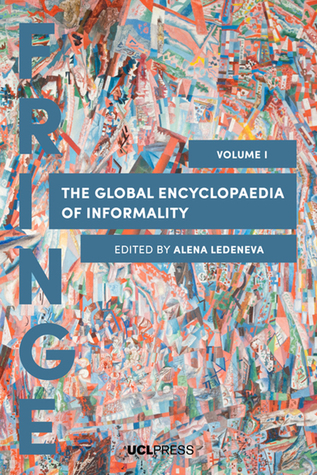 Read online The Global Encyclopaedia of Informality, Volume I: Towards Understanding of Social and Cultural Complexity - Alena Ledeneva | ePub