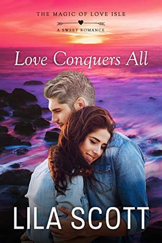 Read Love Conquers All: A Sweet Romance (The Magic of Love Isle Book 5) - Lila Scott file in PDF