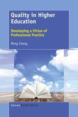 Read Quality in Higher Education: Developing a Virtue of Professional Practice - Ming Cheng | PDF