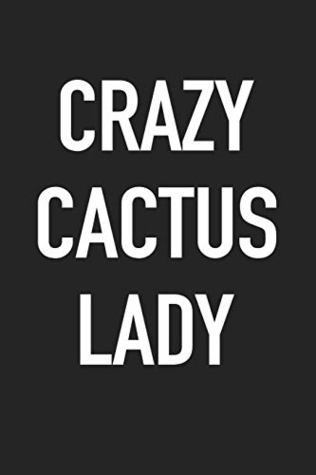 Download Crazy Cactus Lady: A 6x9 Inch Matte Softcover Journal Notebook with 120 Blank Lined Pages and a Funny Gardener Cover Slogan -  file in ePub