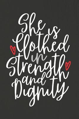 Read She Is Clothed in Strength and Dignity: A Daily Prayer Journal Notebook to Write In, with Matte Soft Cover. Blank Lined Pages for Thoughts, Prayers, Devotions and Thanks, for Women or Men -  file in ePub