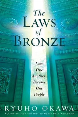 Read online The Laws of Bronze: Love One Another, Become One People - Ryuho Okawa file in PDF