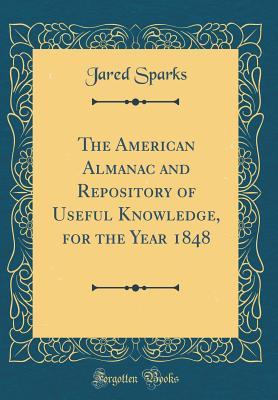 Read online The American Almanac and Repository of Useful Knowledge, for the Year 1848 (Classic Reprint) - Jared Sparks | ePub